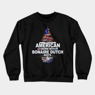 Christmas Tree  American Grown With Bonaire Dutch Roots - Gift for Bonaire Dutch From Bonaire Crewneck Sweatshirt